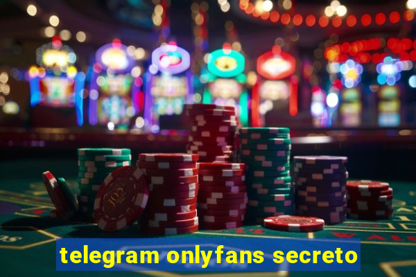 telegram onlyfans secreto